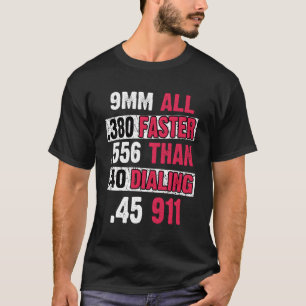 Alle schneller als das Wählen von 911 Funny Gun Ow T-Shirt