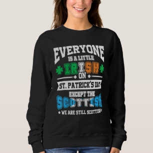 Alle sind irisch, außer schottisch in St Patrick's Sweatshirt