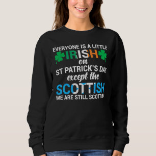 Alle sind irisch, außer schottisch in St Patrick's Sweatshirt