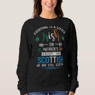 Alle sind irisch, außer schottisch in St Patrick's Sweatshirt