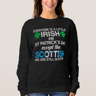 Alle sind irisch, außer schottisch in St Patrick's Sweatshirt