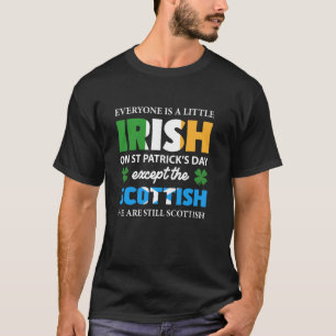 Alle sind irisch außer schottisch T-Shirt
