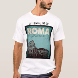 Alle Straßen führen Rom Kolosseum Vintage Gestaltu T-Shirt