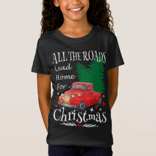 Alle Straßen Lead Zuhause für Weihnachts-Red Truck T-Shirt