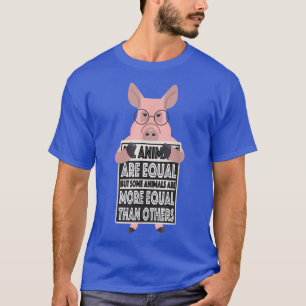 Alle Tiere sind gleich, einige Tiere sind gleicher T-Shirt