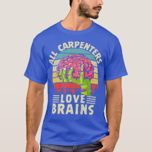 Alle Tischler Lieben Hirnhautarbeit T-Shirt
