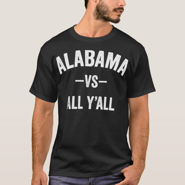 Alle Trend Männer Frauen Kinder Alabama gegen alle T-Shirt (Vorderseite)