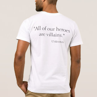 Alle unsere Helden sind Schurken T-Shirt