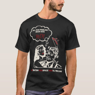 Alle unsere Probleme beginnen mit Männern Menstru T-Shirt
