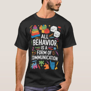 Alle Verhaltensweisen sind eine Form der Kommunika T-Shirt