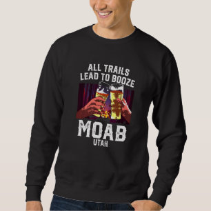 Alle Wege führen zu Booten Moab Camping Utah Campe Sweatshirt