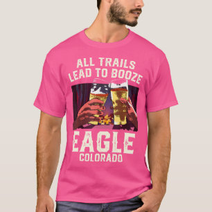Alle Wege führen zu Eagle Camping Colorado Ca T-Shirt