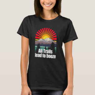 Alle Wege führen zum Suff Camper Alkoholiker Camp  T-Shirt