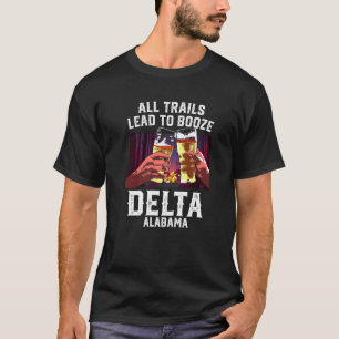 Alle Wege führen zum Suff Delta Camping Alabama Ca T-Shirt