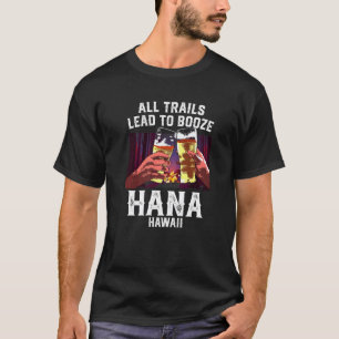 Alle Wege führen zum Suff Hana Camping Hawaii Camp T-Shirt