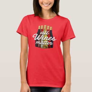 Alle Weine sind wichtig für die Trinkgelage T-Shirt