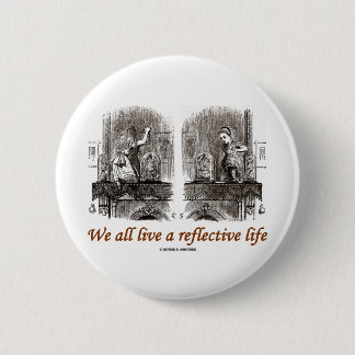 Alle wir leben ein reflektierendes Leben Button