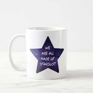 Alle wir sind machten vom stardust tasse