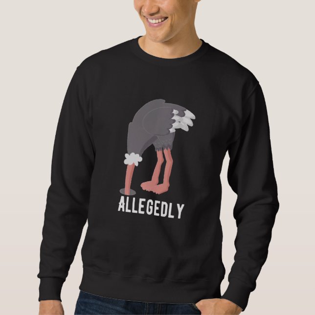 Allegedly Lawyer  Ostrich for men or woman Sweatshirt (Vorderseite)