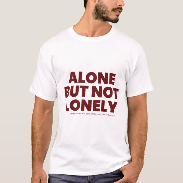 Allein, aber nicht einsam T-Shirt (Vorderseite)