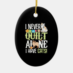Allein ich habe Katzen-Funny-Quilting Keramik Ornament