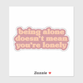 Allein sein - Eine positive Botschaft für das Alle Aufkleber