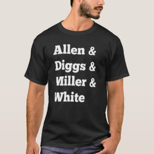 Allen und Diggs und Miller und Weiß und Gesellscha T-Shirt