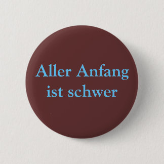 Aller Anfang ist schwer Button