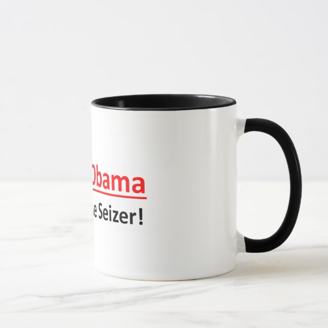 Aller Barack Obama, hageln das Seizer!  Tasse (Rechts)
