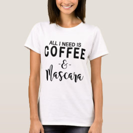 Aller, den ich benötige, ist Kaffee und T-Shirt