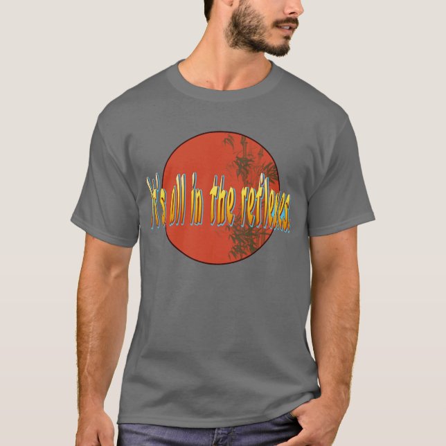 Aller es ist in den Reflexen T-Shirt (Vorderseite)