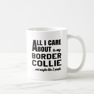Aller i-Sorgfalt ist ungefähr mein Grenzcollie Kaffeetasse