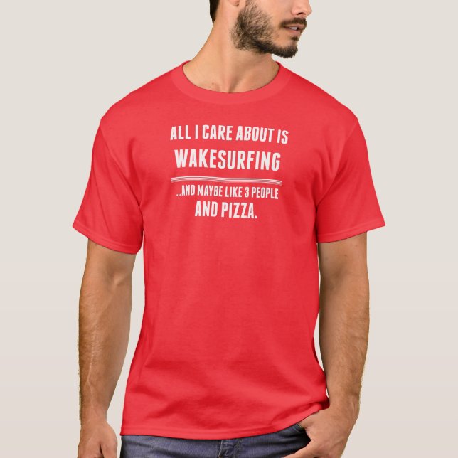 Aller i-Sorgfalt ist ungefähr Wakesurfing Sport T-Shirt (Vorderseite)