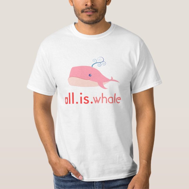 Aller ist Wal (Rosa, Männer) T-Shirt (Vorderseite)