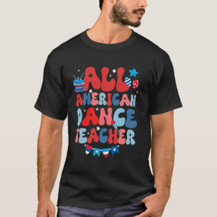 Alleramerikanischer Tanzlehrer Amerikanische Flagg T-Shirt
