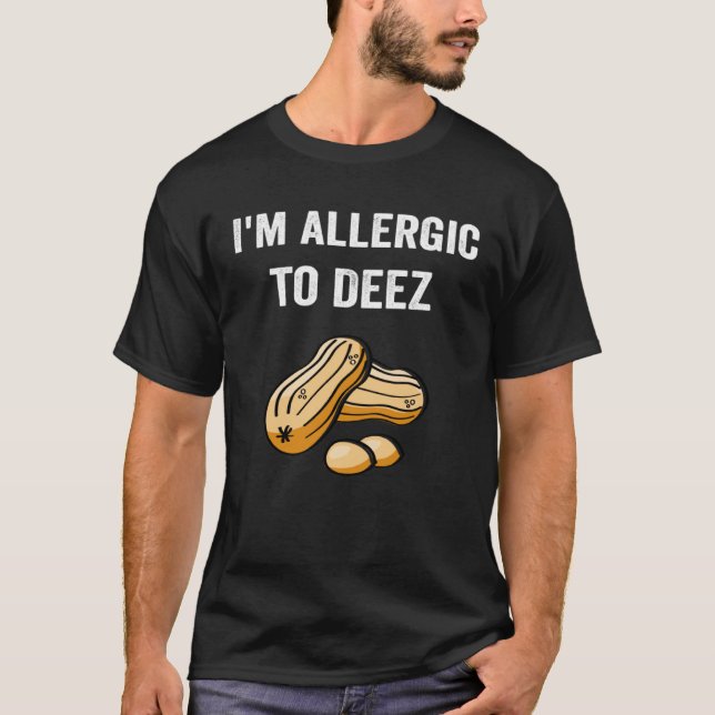 Allergic To Deez Peanut Allergy Awareness T-Shirt (Vorderseite)