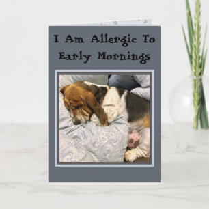 "Allergic To Mornings"-Basset-Geburtstagskarte Karte