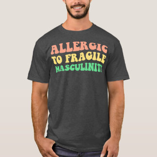 Allergie gegen empfindliche Maskulinität V T-Shirt