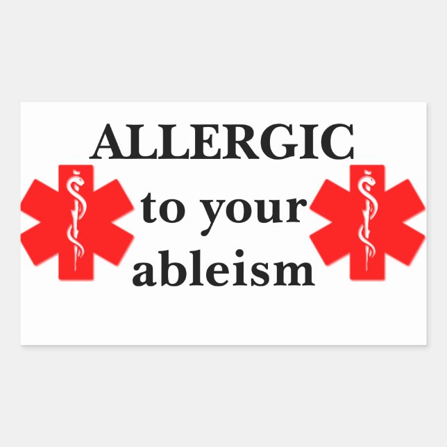 Allergie gegenüber Ihrem Ableism-Aufkleber Rechteckiger Aufkleber (Vorderseite)