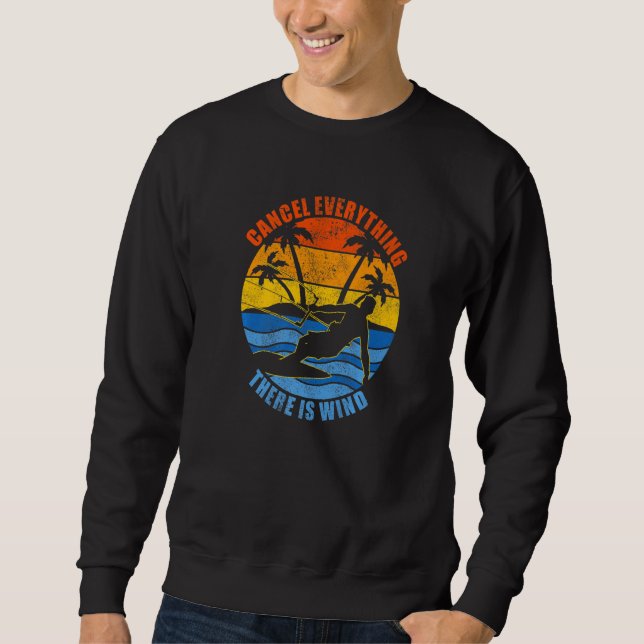 Alles abbrechen Es gibt Windsurfen Sweatshirt (Vorderseite)