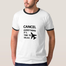 Alles Abbrechen Es Ist Zeit Zum Entspannen T-Shirt