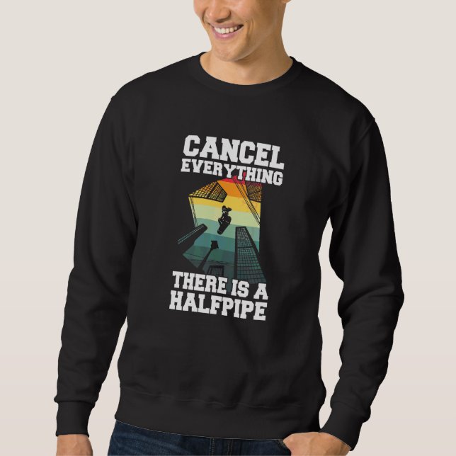 Alles abbrechen, was ein Halfpipe für einen Skate  Sweatshirt (Vorderseite)