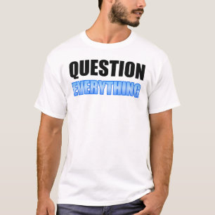 Alles befragen T-Shirt