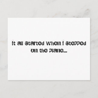 Alles begann, als ich auf das Flugzeug trat.. Postkarte