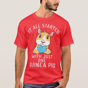 Alles begann mit nur einer Niedlichen Guinea Pig T T-Shirt