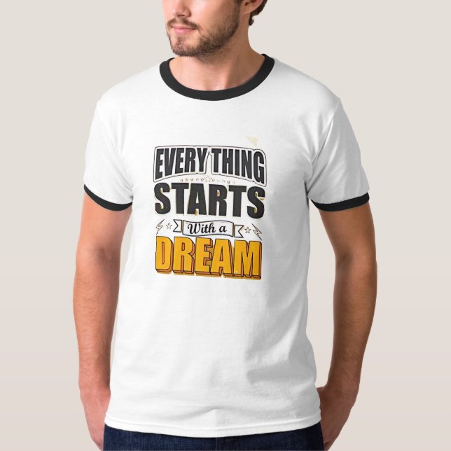 Alles beginnt mit einem Traum T-Shirt (Vorderseite)