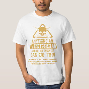 Alles, das ein Elektriker tun kann, ein Ingenieur T-Shirt