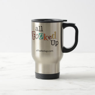 Alles Fooked herauf Kaffee-Tasse Reisebecher