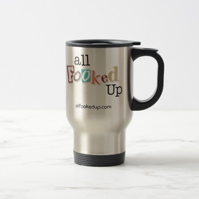 Alles Fooked herauf Kaffee-Tasse Reisebecher (Rechts)