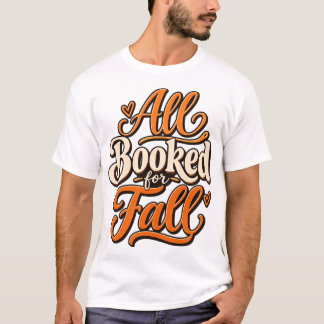 Alles gebucht für den Herbst  | Herbst-Buchliebhab T-Shirt